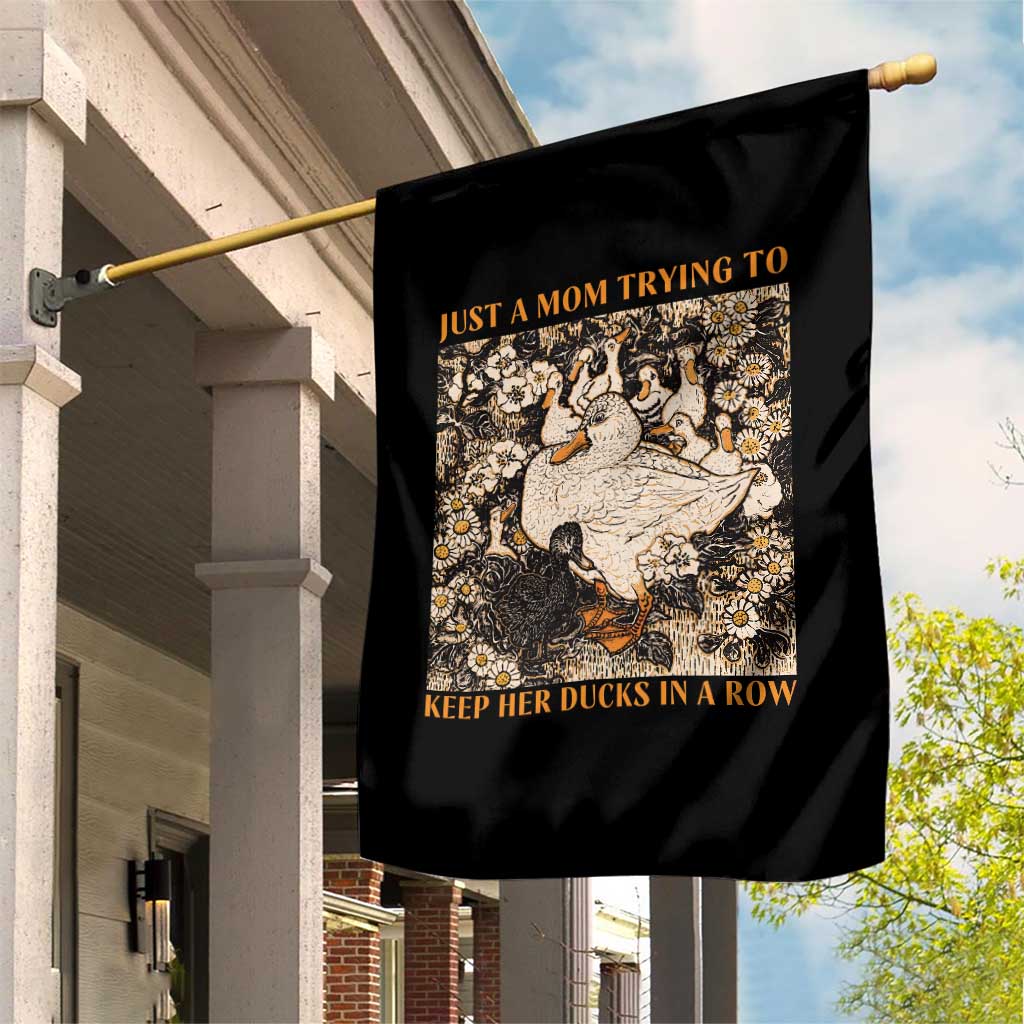 Just A Mom Trying To Keep Her Ducks In A Row Garden Flag Funny Duck Mom TS11 Print Your Wear