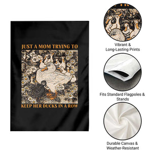 Just A Mom Trying To Keep Her Ducks In A Row Garden Flag Funny Duck Mom TS11 Print Your Wear