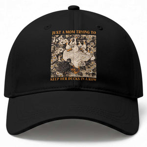 Just A Mom Trying To Keep Her Ducks In A Row Baseball Cap Funny Duck Mom TS11 Print Your Wear