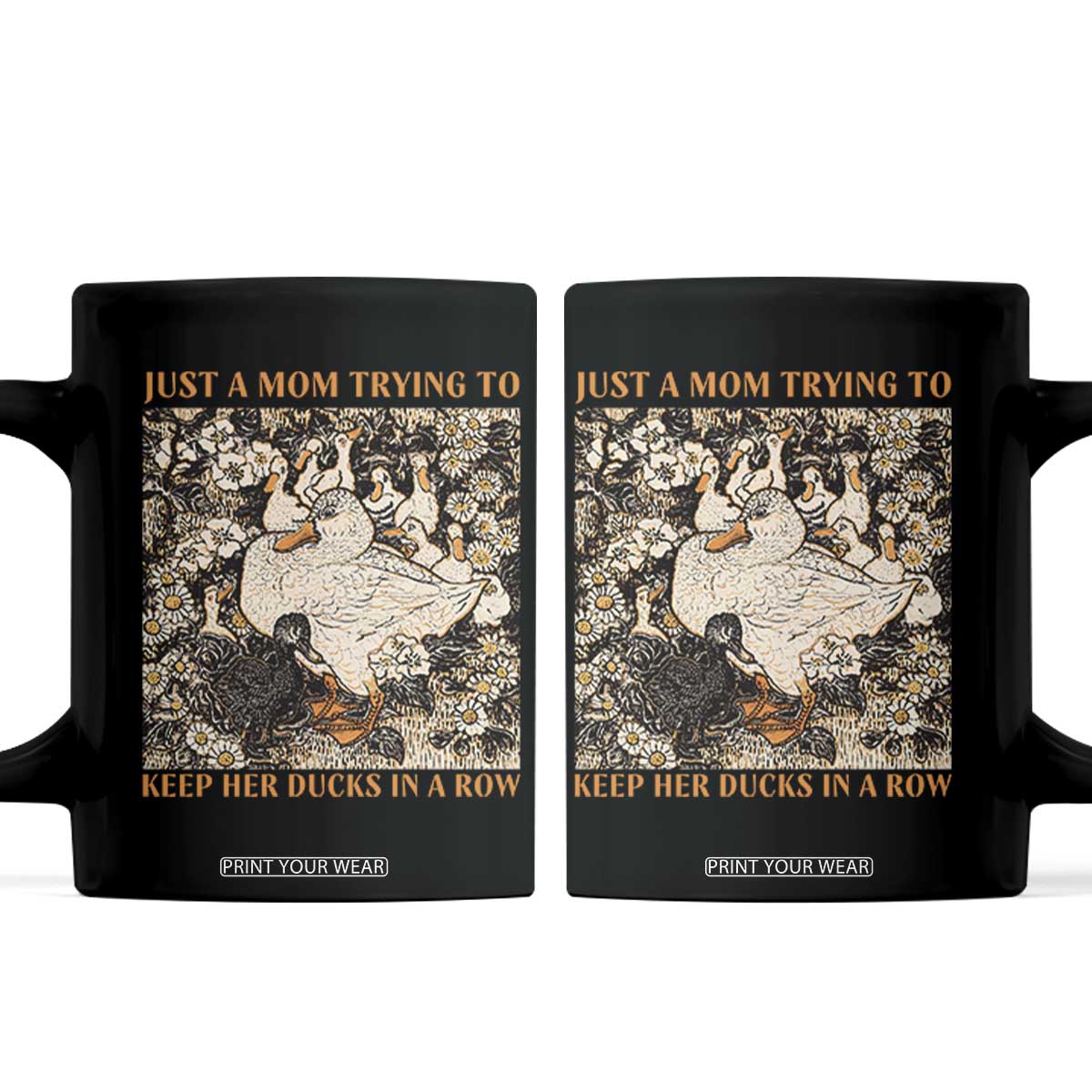 Just A Mom Trying To Keep Her Ducks In A Row Coffee Mug Funny Duck Mom TS11 Black Print Your Wear