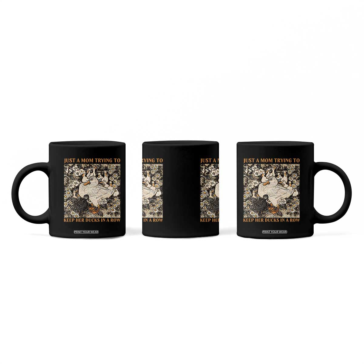 Just A Mom Trying To Keep Her Ducks In A Row Coffee Mug Funny Duck Mom TS11 Print Your Wear