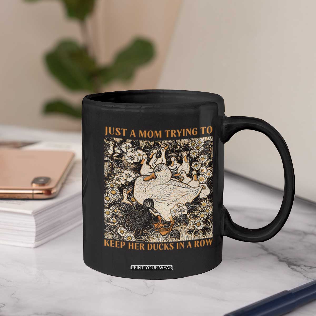 Just A Mom Trying To Keep Her Ducks In A Row Coffee Mug Funny Duck Mom TS11 Print Your Wear