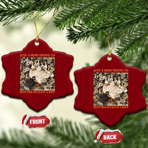 Just A Mom Trying To Keep Her Ducks In A Row Ceramic Ornament Funny Duck Mom TS11 Print Your Wear
