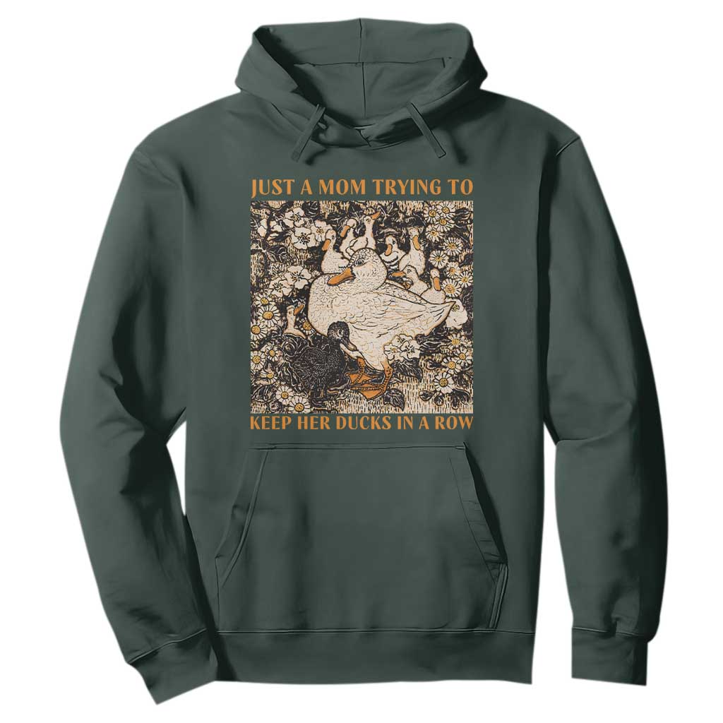 Just A Mom Trying To Keep Her Ducks In A Row Hoodie Funny Duck Mom TS11 Dark Forest Green Print Your Wear