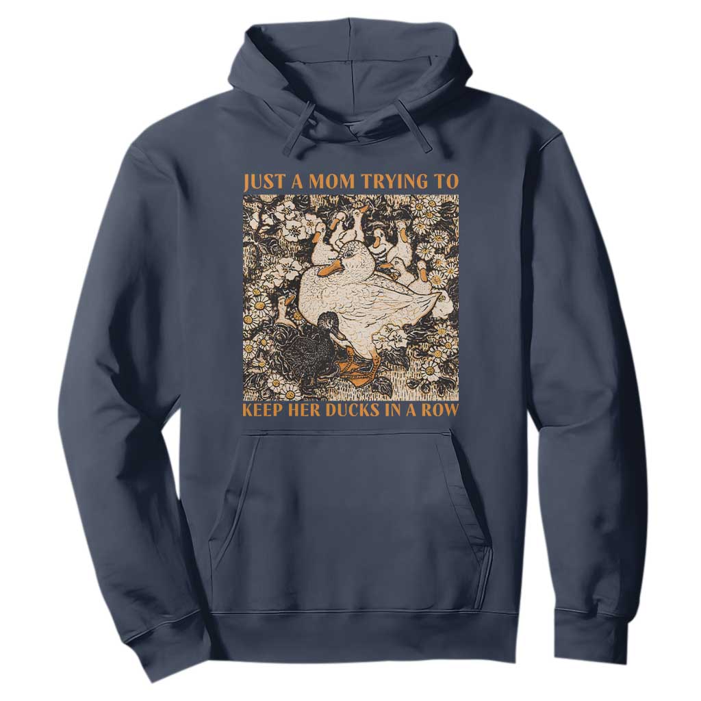Just A Mom Trying To Keep Her Ducks In A Row Hoodie Funny Duck Mom TS11 Navy Print Your Wear