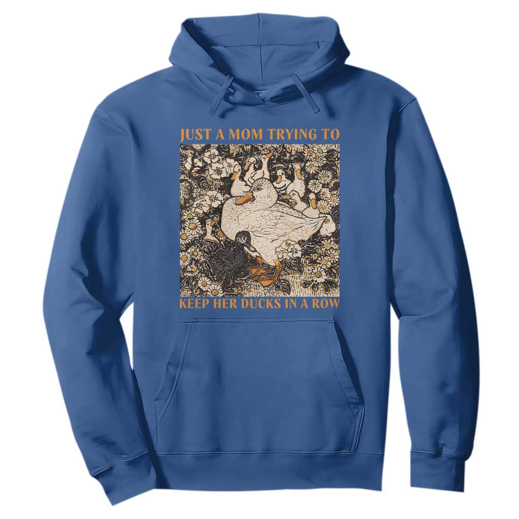Just A Mom Trying To Keep Her Ducks In A Row Hoodie Funny Duck Mom TS11 Royal Blue Print Your Wear