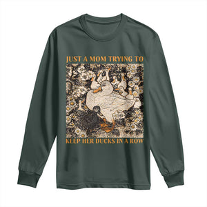 Just A Mom Trying To Keep Her Ducks In A Row Long Sleeve Shirt Funny Duck Mom TS11 Dark Forest Green Print Your Wear