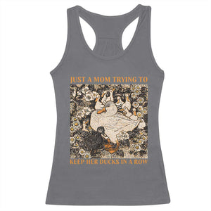 Just A Mom Trying To Keep Her Ducks In A Row Racerback Tank Top Funny Duck Mom TS11 Charcoal Print Your Wear