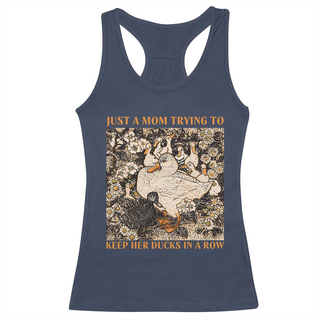 Just A Mom Trying To Keep Her Ducks In A Row Racerback Tank Top Funny Duck Mom TS11 Navy Print Your Wear