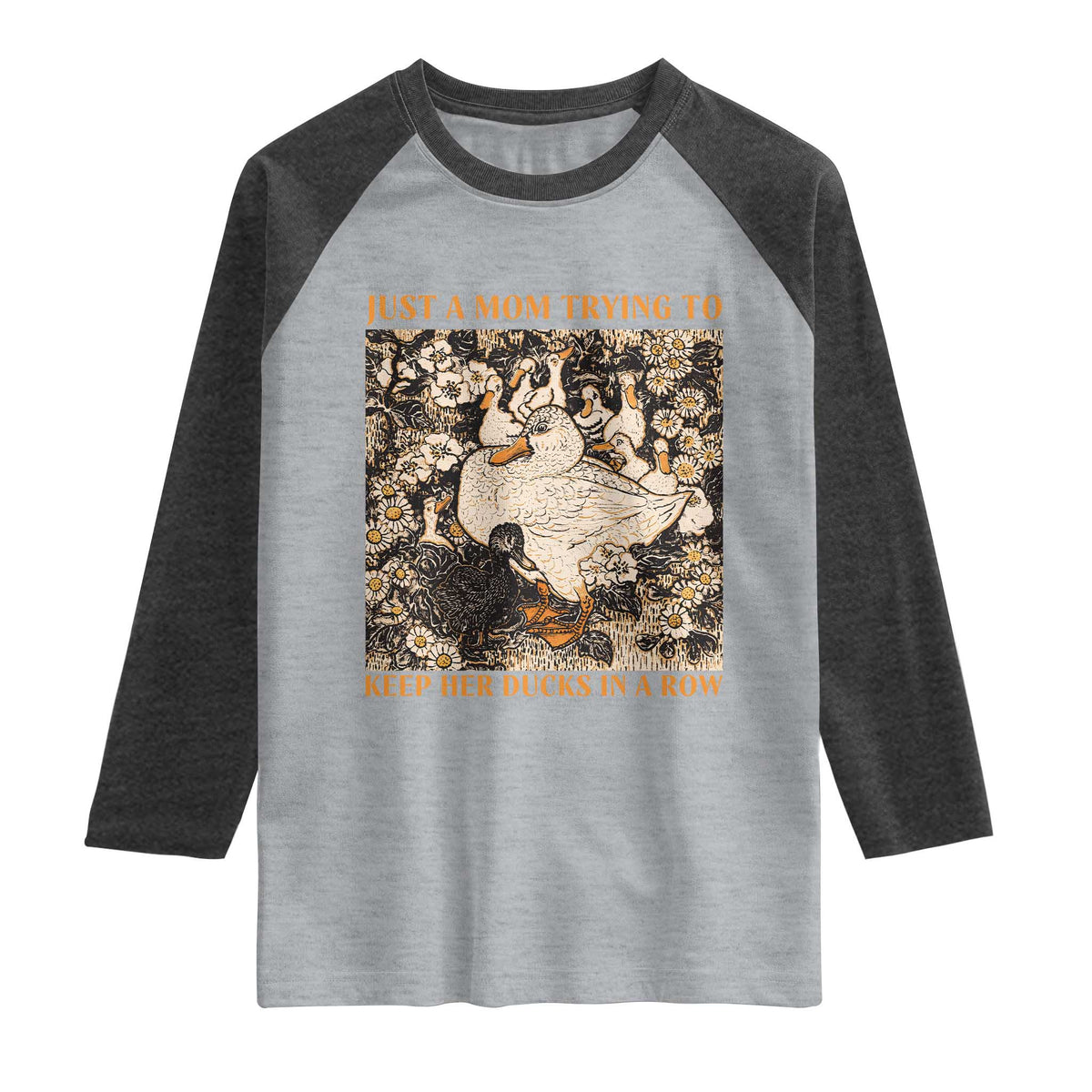 Just A Mom Trying To Keep Her Ducks In A Row Raglan Shirt Funny Duck Mom TS11 Heather Gray Heather Charcoal Print Your Wear