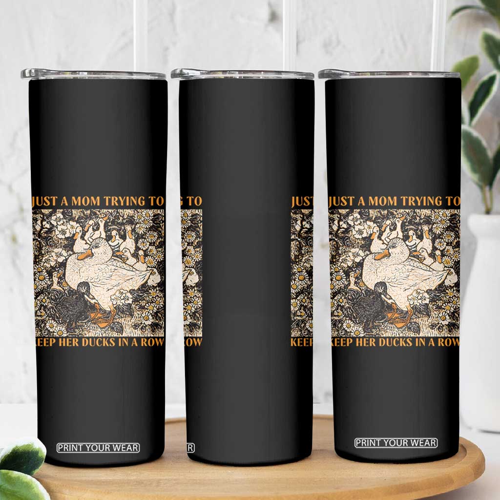 Just A Mom Trying To Keep Her Ducks In A Row Skinny Tumbler Funny Duck Mom TS11 Print Your Wear