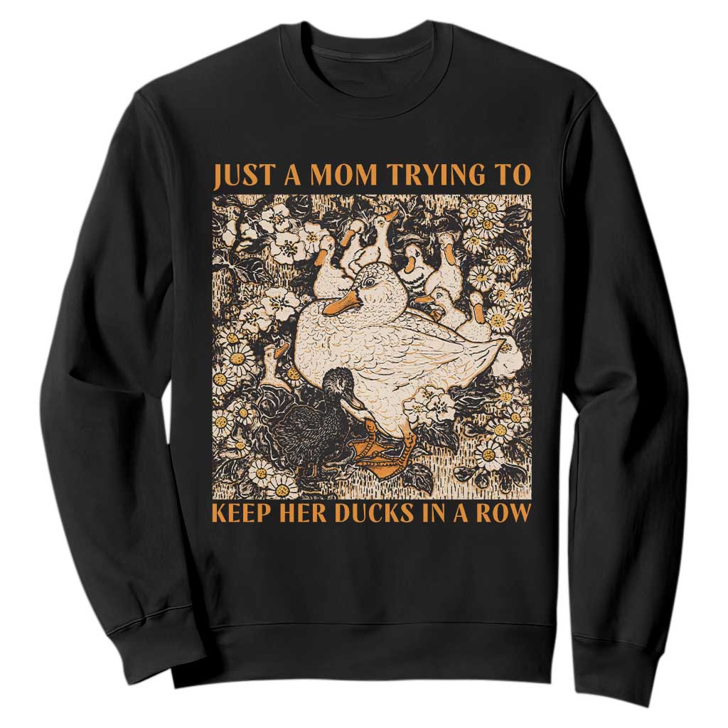 Just A Mom Trying To Keep Her Ducks In A Row Sweatshirt Funny Duck Mom TS11 Black Print Your Wear