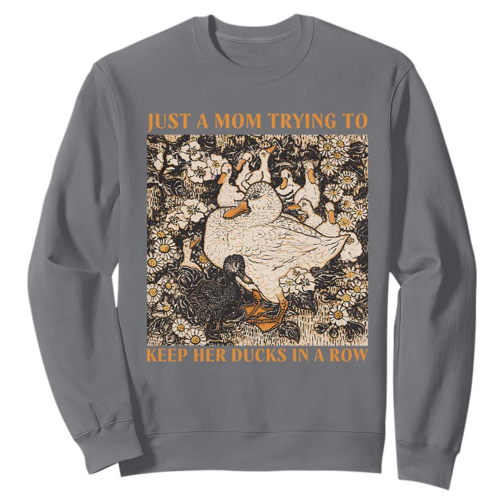 Just A Mom Trying To Keep Her Ducks In A Row Sweatshirt Funny Duck Mom TS11 Charcoal Print Your Wear