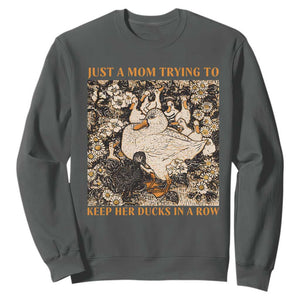 Just A Mom Trying To Keep Her Ducks In A Row Sweatshirt Funny Duck Mom TS11 Dark Heather Print Your Wear