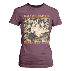 Just A Mom Trying To Keep Her Ducks In A Row T Shirt For Women Funny Duck Mom TS11 Maroon Print Your Wear