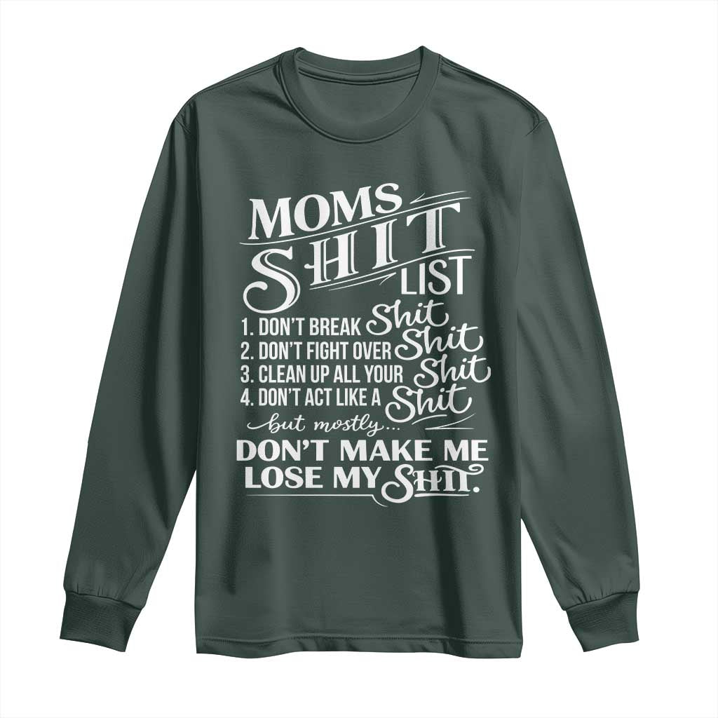 Mom Shit List Long Sleeve Shirt Funny Mom Life Sarcastic Mothers Day TS11 Dark Forest Green Print Your Wear