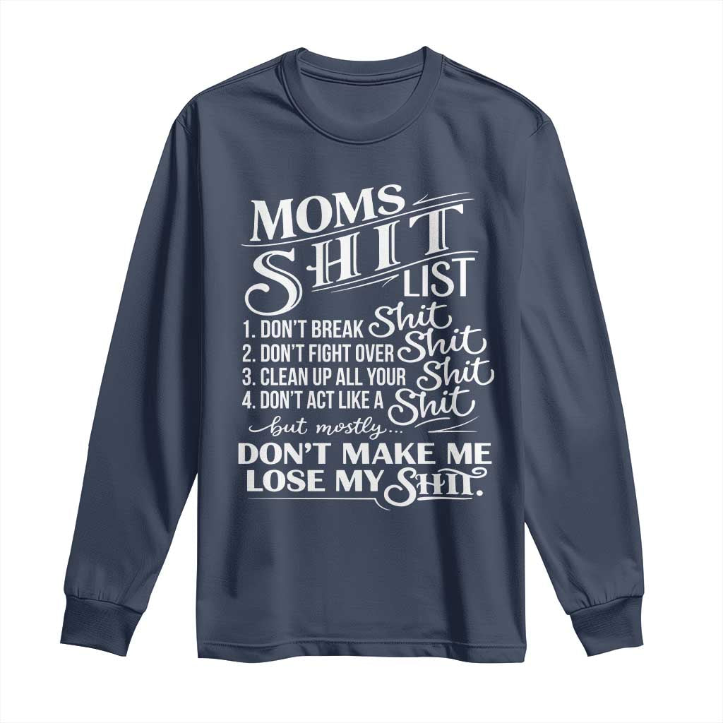 Mom Shit List Long Sleeve Shirt Funny Mom Life Sarcastic Mothers Day TS11 Navy Print Your Wear