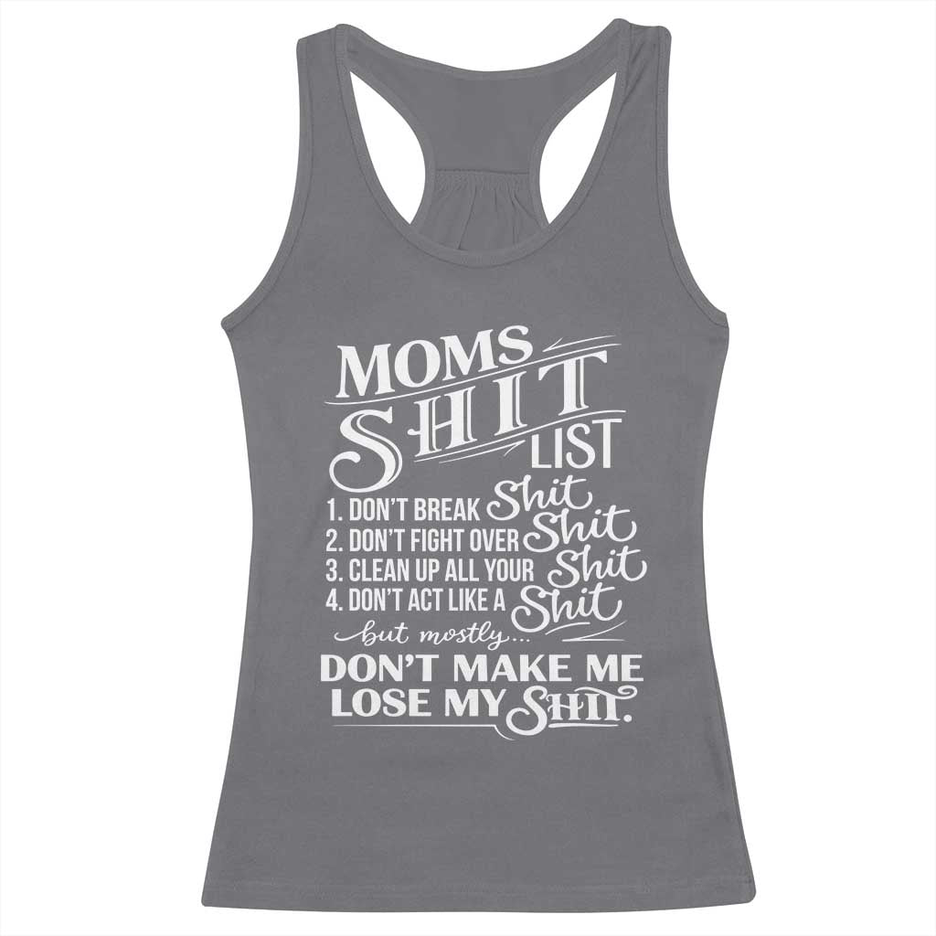 Mom Shit List Racerback Tank Top Funny Mom Life Sarcastic Mothers Day TS11 Charcoal Print Your Wear