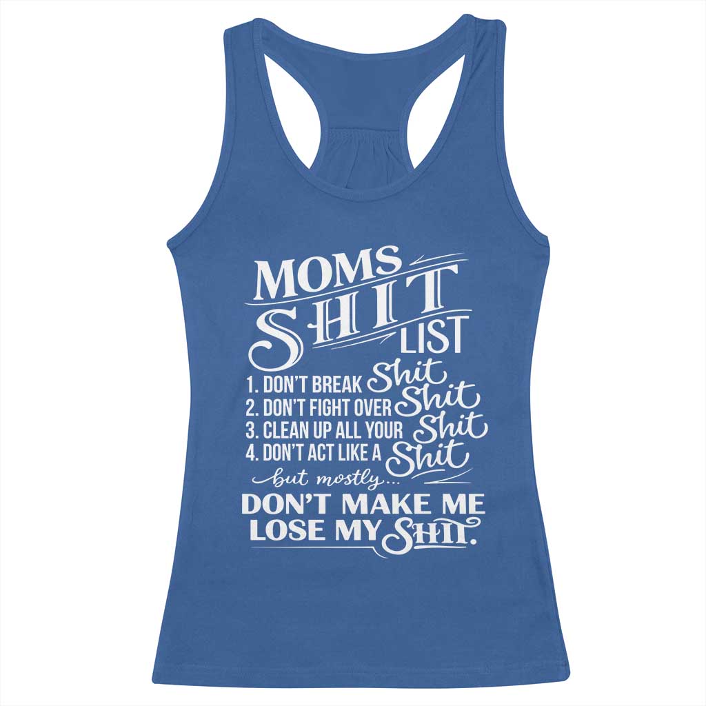 Mom Shit List Racerback Tank Top Funny Mom Life Sarcastic Mothers Day TS11 Royal Blue Print Your Wear