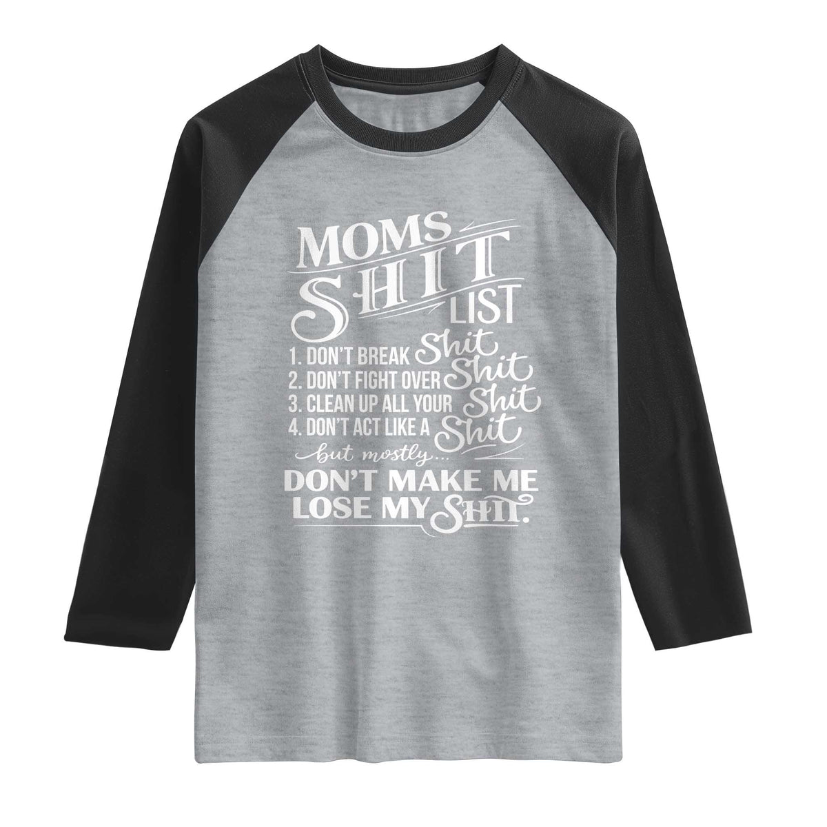 Mom Shit List Raglan Shirt Funny Mom Life Sarcastic Mothers Day TS11 Heather Gray Black Print Your Wear