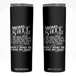 Mom Shit List Skinny Tumbler Funny Mom Life Sarcastic Mothers Day TS11 Black Print Your Wear