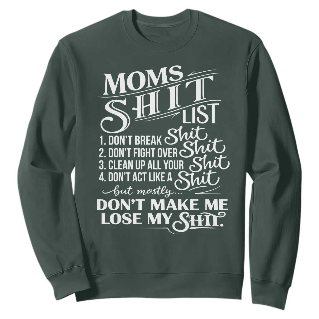 Mom Shit List Sweatshirt Funny Mom Life Sarcastic Mothers Day TS11 Dark Forest Green Print Your Wear