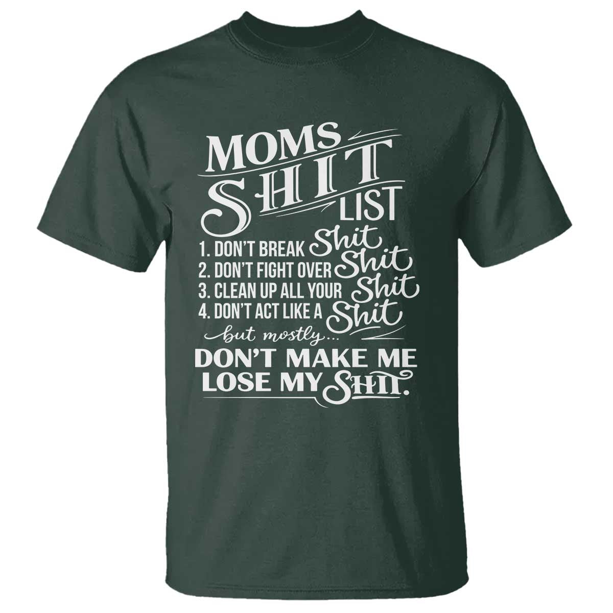 Mom Shit List T Shirt Funny Mom Life Sarcastic Mothers Day TS11 Dark Forest Green Print Your Wear