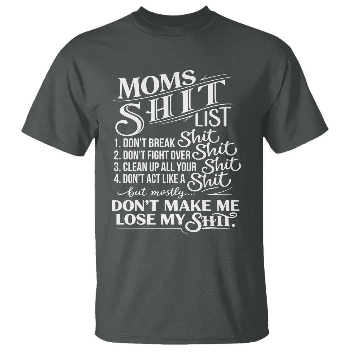 Mom Shit List T Shirt Funny Mom Life Sarcastic Mothers Day TS11 Dark Heather Print Your Wear