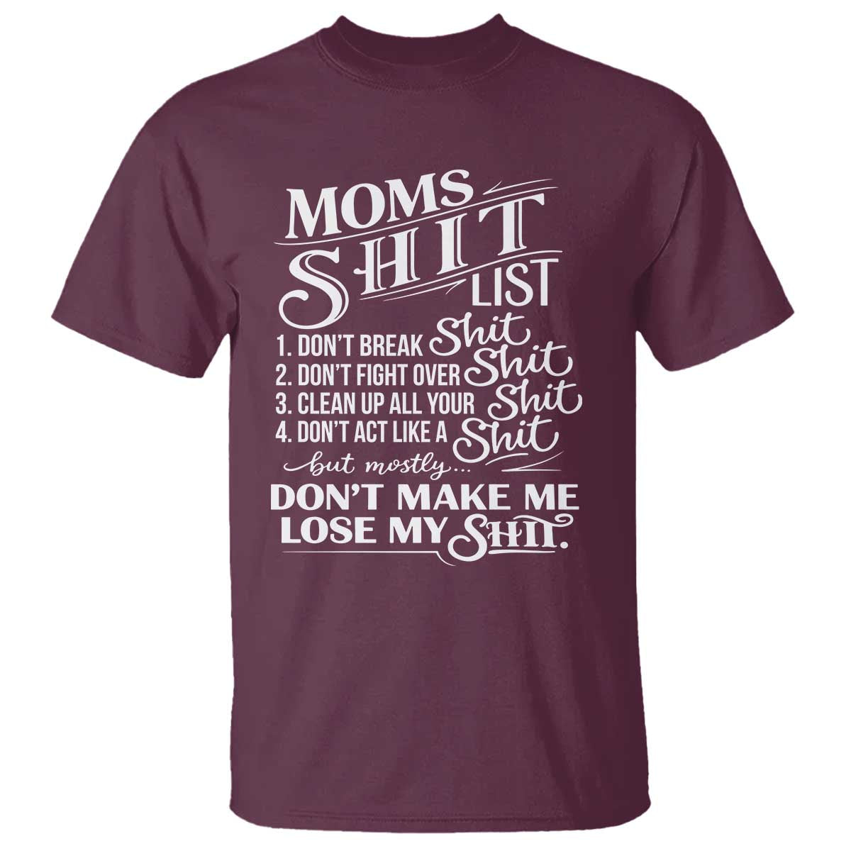 Mom Shit List T Shirt Funny Mom Life Sarcastic Mothers Day TS11 Maroon Print Your Wear