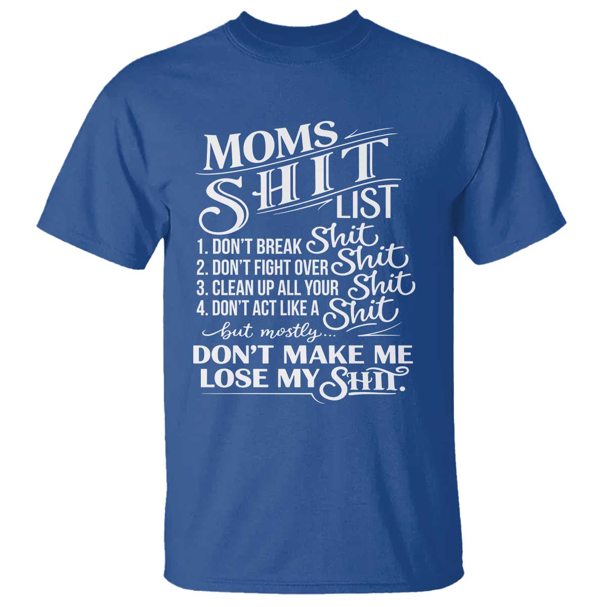 Mom Shit List T Shirt Funny Mom Life Sarcastic Mothers Day TS11 Royal Blue Print Your Wear