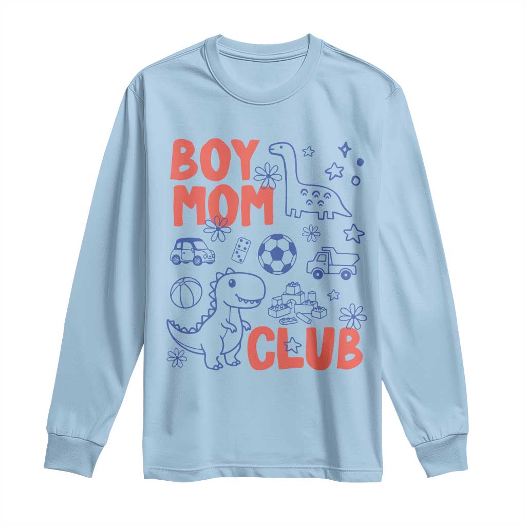 Boy Mom Club Long Sleeve Shirt Mom Of Boys Dinosaur Kids Toy Doodles TS11 Light Blue Print Your Wear