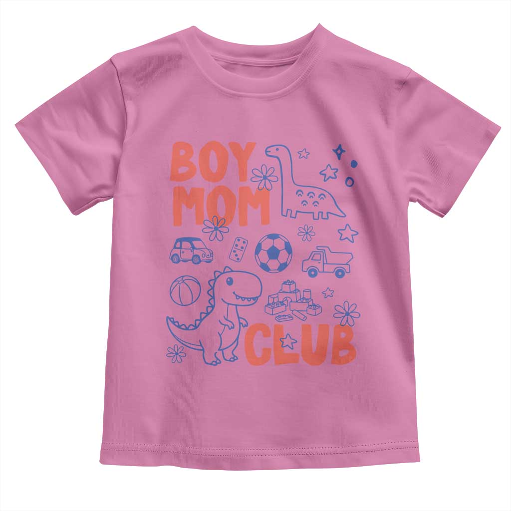 Boy Mom Club Toddler T Shirt Mom Of Boys Dinosaur Kids Toy Doodles TS11 Azalea Print Your Wear