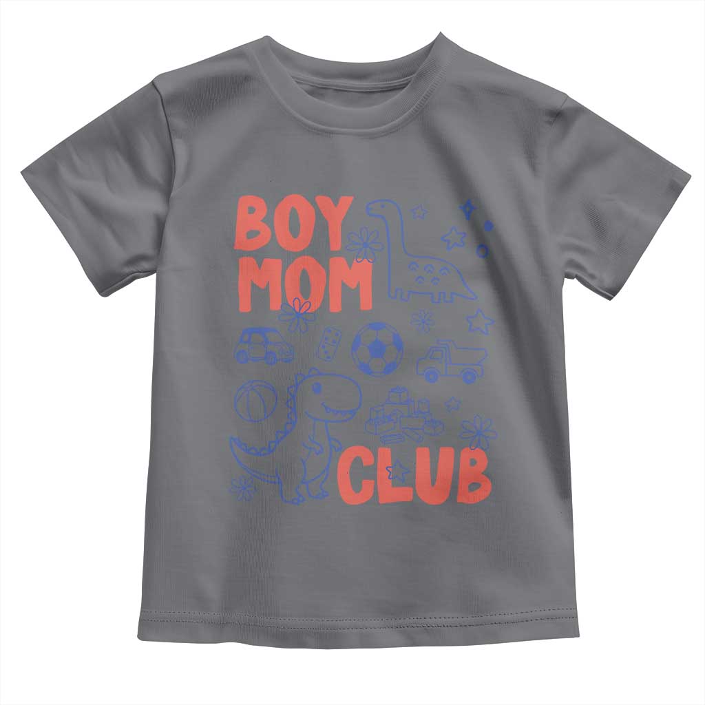 Boy Mom Club Toddler T Shirt Mom Of Boys Dinosaur Kids Toy Doodles TS11 Charcoal Print Your Wear