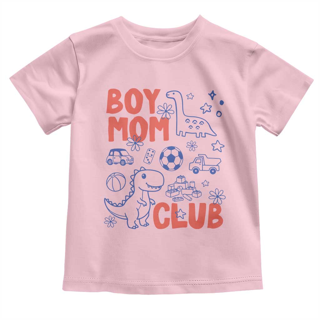 Boy Mom Club Toddler T Shirt Mom Of Boys Dinosaur Kids Toy Doodles TS11 Light Pink Print Your Wear