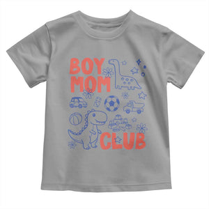 Boy Mom Club Toddler T Shirt Mom Of Boys Dinosaur Kids Toy Doodles TS11 Sport Gray Print Your Wear