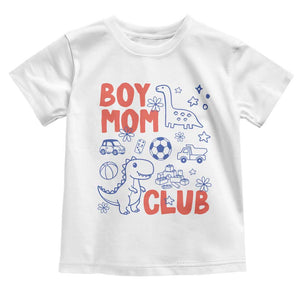 Boy Mom Club Toddler T Shirt Mom Of Boys Dinosaur Kids Toy Doodles TS11 White Print Your Wear