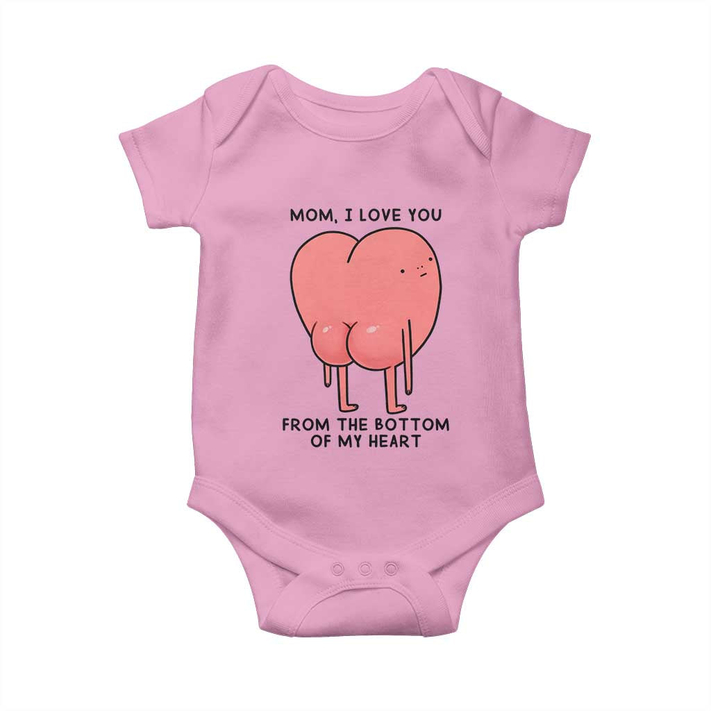 Mom I Love You From The Bottom Of My Heart Baby Onesie Family Humor TS11 Light Pink Print Your Wear
