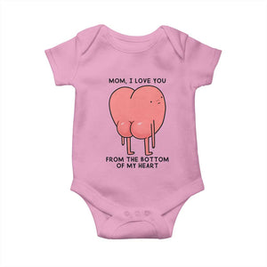 Mom I Love You From The Bottom Of My Heart Baby Onesie Family Humor TS11 Light Pink Print Your Wear