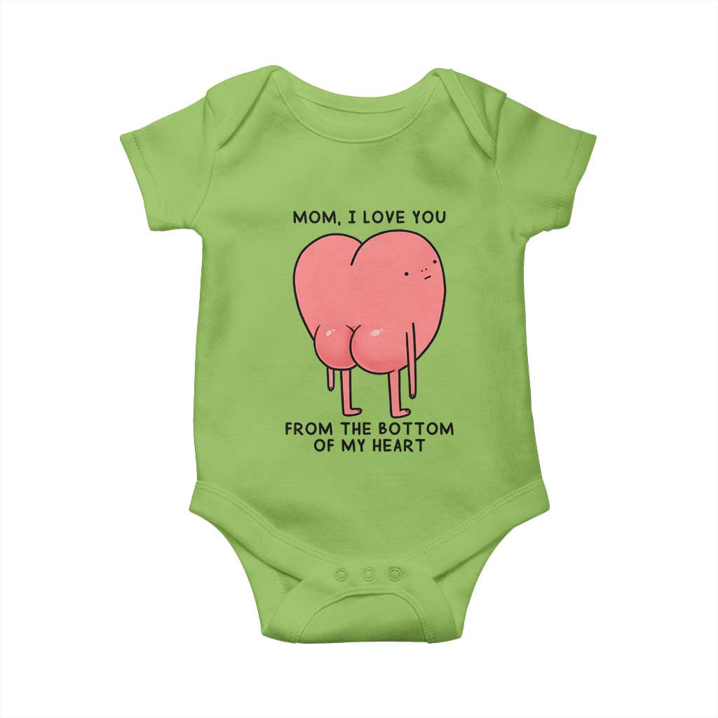 Mom I Love You From The Bottom Of My Heart Baby Onesie Family Humor TS11 Lime Print Your Wear