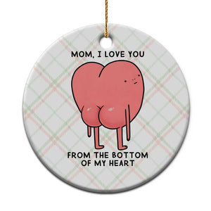 Mom I Love You From The Bottom Of My Heart Ceramic Ornament Family Humor TS11 1pc Christmas Plaid Print Your Wear