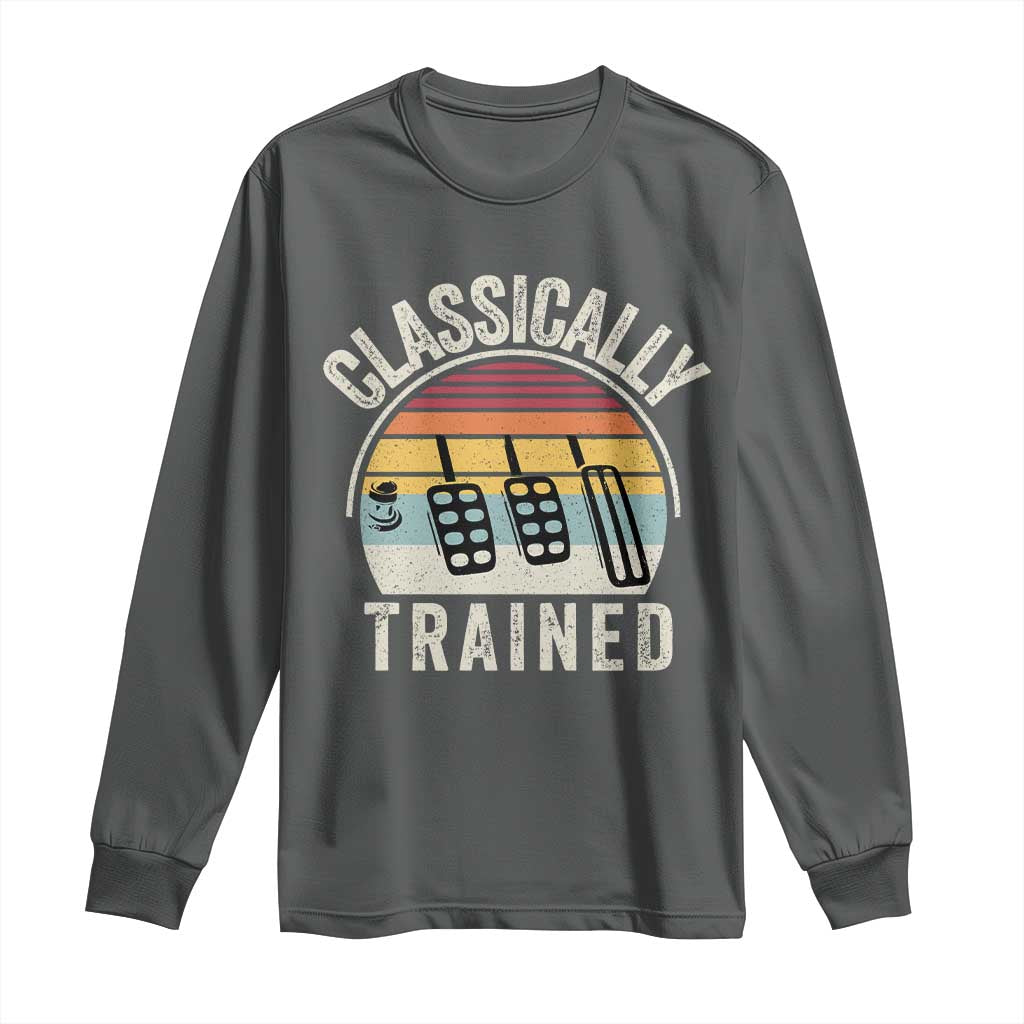 Classically Trained Car Long Sleeve Shirt Funny Manual Transmission Driver TS11 Dark Heather Print Your Wear