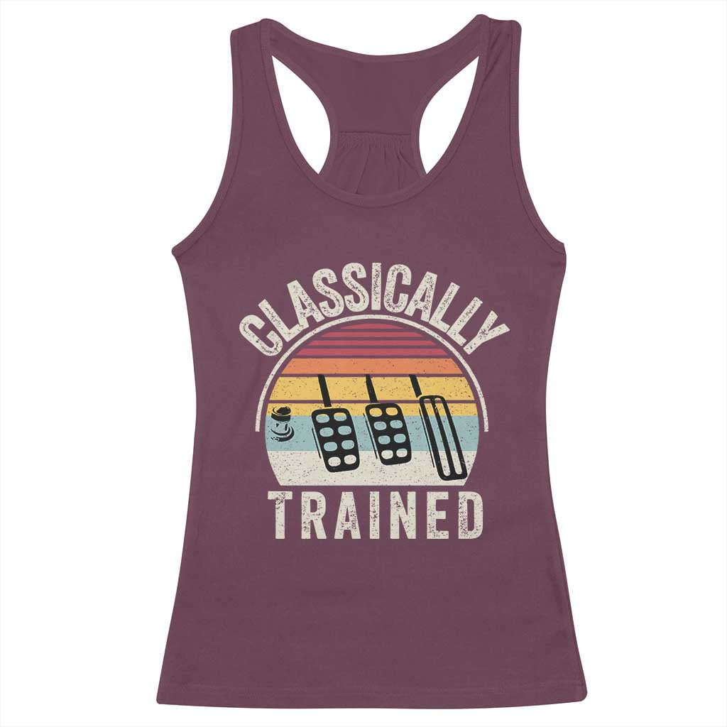 Classically Trained Car Racerback Tank Top Funny Manual Transmission Driver TS11 Maroon Print Your Wear