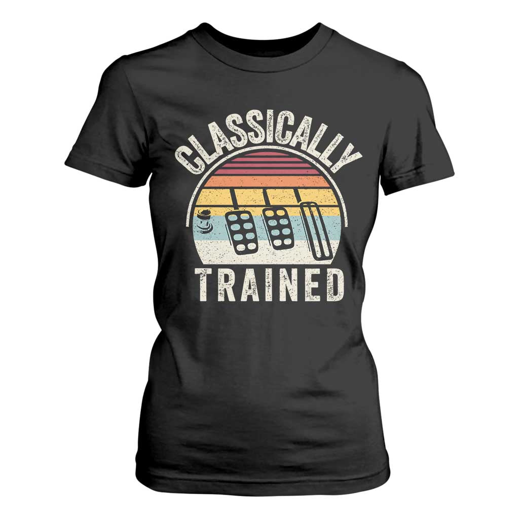 Classically Trained Car T Shirt For Women Funny Manual Transmission Driver TS11 Black Print Your Wear