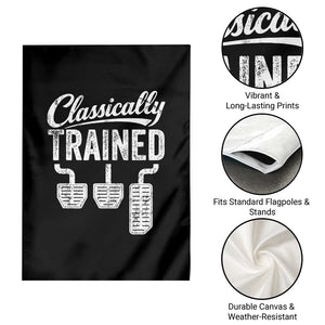 Classically Trained Manual Car Garden Flag Pedals Driving Humor TS11 Print Your Wear