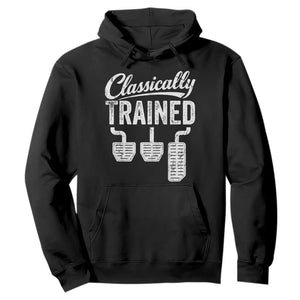 Classically Trained Manual Car Hoodie Pedals Driving Humor TS11 Black Print Your Wear