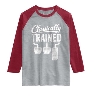 Classically Trained Manual Car Raglan Shirt Pedals Driving Humor TS11 Heather Gray Heather Red Print Your Wear