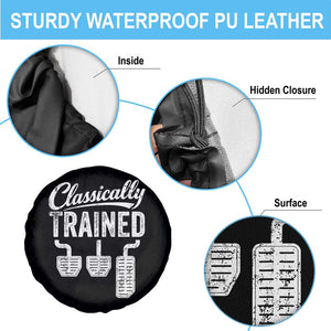 Classically Trained Manual Car Spare Tire Cover Pedals Driving Humor TS11 Print Your Wear