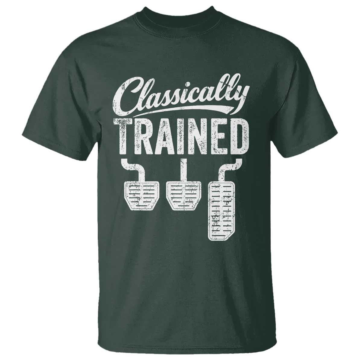 Classically Trained Manual Car T Shirt Pedals Driving Humor TS11 Dark Forest Green Print Your Wear
