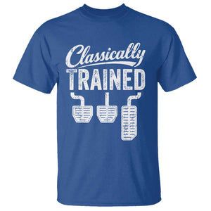 Classically Trained Manual Car T Shirt Pedals Driving Humor TS11 Royal Blue Print Your Wear