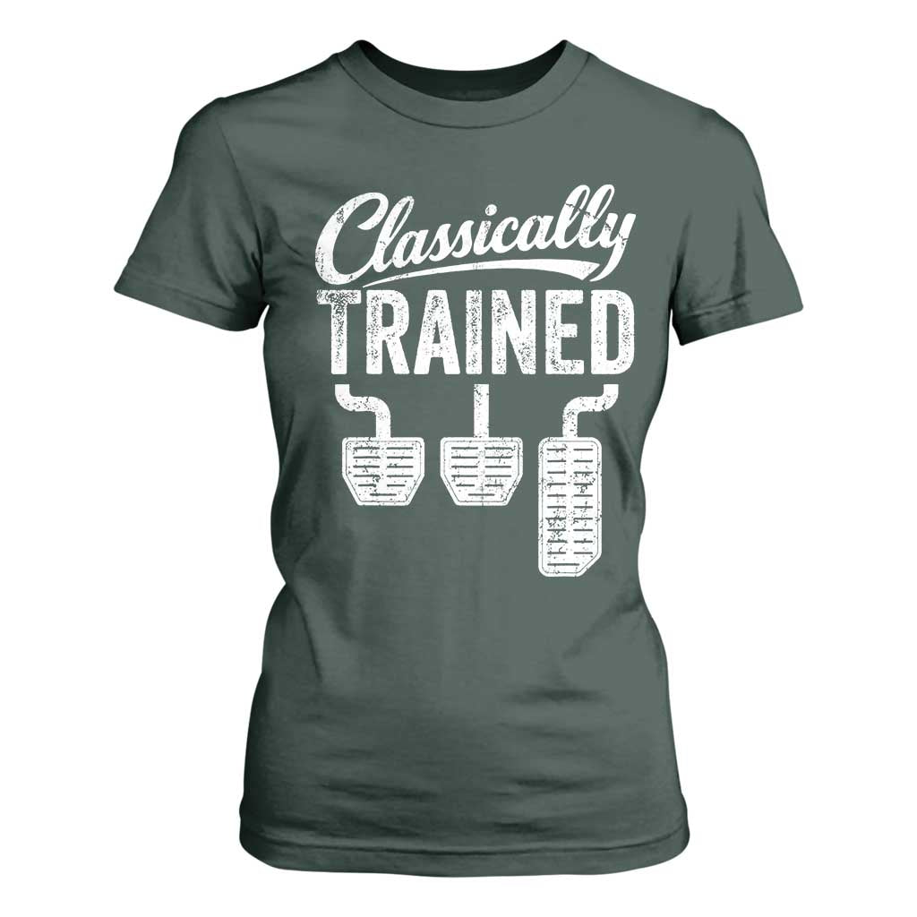 Classically Trained Manual Car T Shirt For Women Pedals Driving Humor TS11 Dark Forest Green Print Your Wear